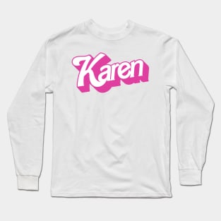 Karen :: Barbie Style Typography Funny Meme Design Long Sleeve T-Shirt